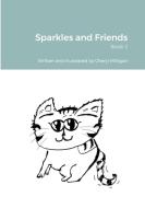 Sparkles and Friends di Cheryl Milligan edito da Lulu.com
