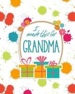I Made This for Grandma: DIY Activity Booklet Keepsake di From the Rookery edito da LIGHTNING SOURCE INC