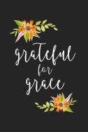 Grateful for Grace: A 6x9 Inch Matte Softcover Journal Notebook with 120 Blank Lined Pages and an Uplifting Cover Slogan di Getthread Journals edito da LIGHTNING SOURCE INC