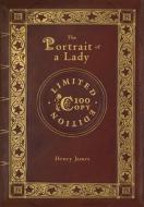 The Portrait of a Lady (100 Copy Limited Edition) di Henry James edito da SF CLASSIC