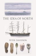 The Idea of North di Peter Davidson edito da Reaktion Books