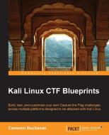 Kali Linux Ctf Blueprints di Cam Buchanan edito da PACKT PUB
