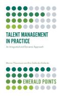 Talent Management in Practice di Marian Thunnissen, Eva Gallardo-Gallardo edito da Emerald Publishing Limited