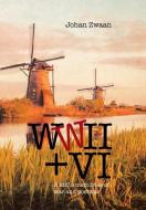 Wwii + Vi: A Kid' S Memories of War and Postwar di Johan Zwaan edito da XLIBRIS US