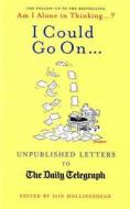 I Could Go On... di Hollingshead, Iain Hollingshead edito da Aurum Press Ltd