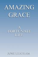 Amazing Grace di June Leatham edito da New Generation Publishing