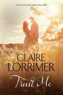 Trust Me di Claire Lorrimer edito da Severn House Publishers Ltd