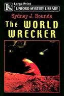The World Wrecker di Sydney J. Bounds edito da Ulverscroft