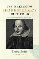 The Making of Shakespeare's First Folio di Emma Smith edito da BODLEIAN LIB