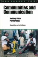 Communities and Communication di Patrick Wakely edito da Practical Action Publishing