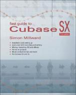 Fast Guide to Cubase SX di Simon Millward edito da PC PUB