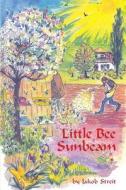 Little Bee Sunbeam di Jakob Streit edito da Awsna Publications
