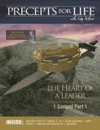 Precepts for Life Study Companion: The Heart of a Leader (1 Samuel Part 1) di Kay Arthur edito da Precept Minstries International
