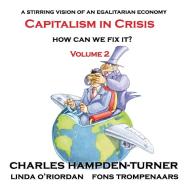 Capitalism in Crisis (Volume 2) di Charles Hampden-Turner, Linda O'Riordan, Fons Trompenaars edito da Filament Publishing