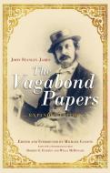 The Vagabond Papers di John Stanley James edito da Monash University Publishing