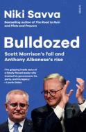 Bulldozed: Scott Morrison's Fall and Anthony Albanese's Rise di Niki Savva edito da SCRIBE PUBN
