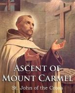 The Ascent of Mount Carmel di Saint John Of The Cross edito da Bottom of the Hill Publishing