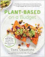 Plant-Based on a Budget di Toni Okamoto edito da BenBella Books