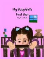 My Baby Girl's First Year di Jordan Wells edito da NEW DOOR BOOKS