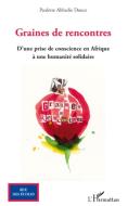 Graines de rencontres di Paulette Abbadie-Douce edito da Editions L'Harmattan