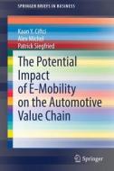 The Potential Impact Of E-Mobility On The Automotive Value Chain di Kaan Y. Ciftci, Alex Michel, Patrick Siegfried edito da Springer Nature Switzerland AG