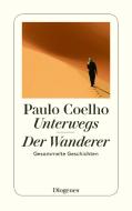 Unterwegs / Der Wanderer di Paulo Coelho edito da Diogenes Verlag AG