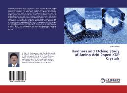 Hardness and Etching Study of Amino Acid Doped KDP Crystals di Ketan Parikh edito da LAP Lambert Academic Publishing