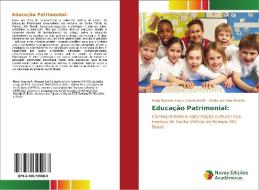 Educação Patrimonial: di Mara Rosana Araujo Alessandretti, Melise de Lima Pereira edito da Novas Edições Acadêmicas