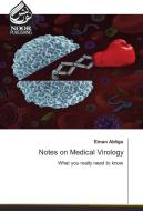 Notes on Medical Virology di Eman Aldigs edito da Noor Publishing