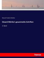 Eduard Mörike's gesammelte Schriften di Eduard Friedrich Mörike edito da hansebooks