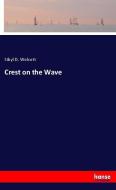 Crest on the Wave di Sibyl D. Wolcott edito da hansebooks
