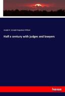 Half a century with judges and lawyers di Joseph A. (Joseph Augustus) Willard edito da hansebooks