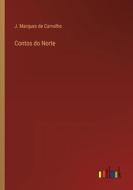 Contos do Norte di J. Marques de Carvalho edito da Outlook Verlag