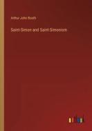Saint-Simon and Saint-Simonism di Arthur John Booth edito da Outlook Verlag