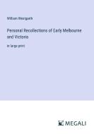 Personal Recollections of Early Melbourne and Victoria di William Westgarth edito da Megali Verlag