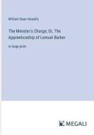 The Minister's Charge; Or, The Apprenticeship of Lemuel Barker di William Dean Howells edito da Megali Verlag