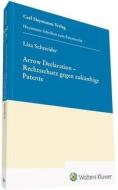 Arrow Declaration - Rechtsschutz gegen zukünftige Patente di Lisa Schneider edito da Heymanns Verlag GmbH