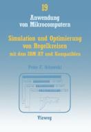 Simulation und Optimierung von Regelkreisen mit dem IBM AT und Kompatiblen di Peter F. Orlowski edito da Vieweg+Teubner Verlag