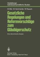 Gesetzliche Regelungen und Reformvorschläge zum Gläubigerschutz di Michael Bitz, Wilhelm Hemmerde, Werner Rausch edito da Springer Berlin Heidelberg