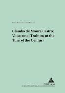 Vocational Training at the Turn of the Century di Claudio de Moura Castro edito da Lang, Peter GmbH