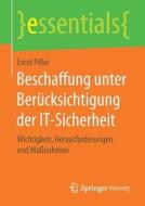 Beschaffung Unter Ber Cksichtigung Der It-sicherheit di Ernst Piller edito da Springer Vieweg