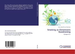 Smoking as Genotoxins Questioning di Sahar Abd El-Razik Mosallam edito da LAP Lambert Academic Publishing