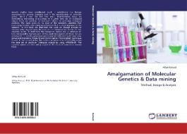 Amalgamation of Molecular Genetics & Data mining di Attiya Kanwal edito da LAP Lambert Academic Publishing