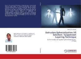 Extrusion-Spheronization VS Solution / Suspension Layering Technique di Prateek Kulshrestha edito da LAP Lambert Academic Publishing