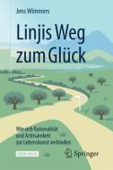 Linjis Weg zum Glück: Wie sich Rationalität und Achtsamkeit zur Lebenskunst verbinden di Jens Wimmers edito da Springer-Verlag GmbH