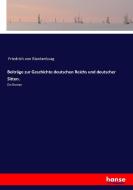 Beiträge zur Geschichte deutschen Reichs und deutscher Sitten. di Friedrich von Blankenburg edito da hansebooks