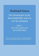 Die Demokratie in der Herrschaftsfalle und wie wir ihr entrinnen di Burkhard Simon edito da Books on Demand