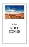 Rolf Sonne di J. Gold edito da Books on Demand
