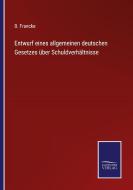 Entwurf eines allgemeinen deutschen Gesetzes über Schuldverhältnisse edito da Salzwasser-Verlag GmbH