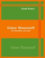 Grüner Wasserstoff di Ewald Eckert edito da Books on Demand